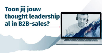 Toon jij jouw thought leadership al in B2B-sales?