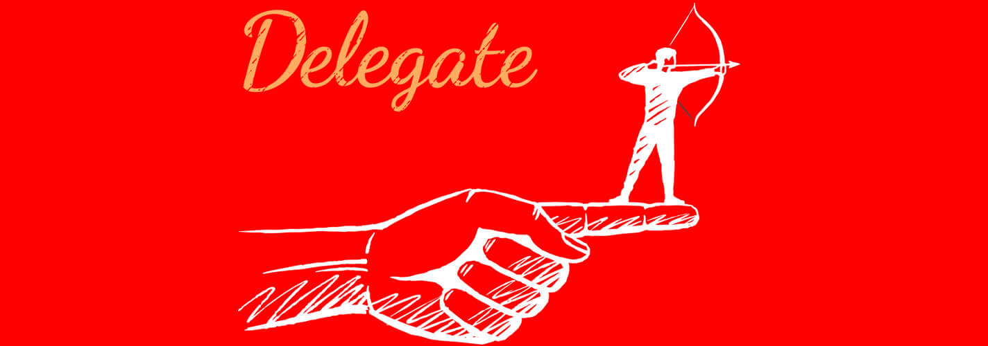 Delegating, how do you do that?